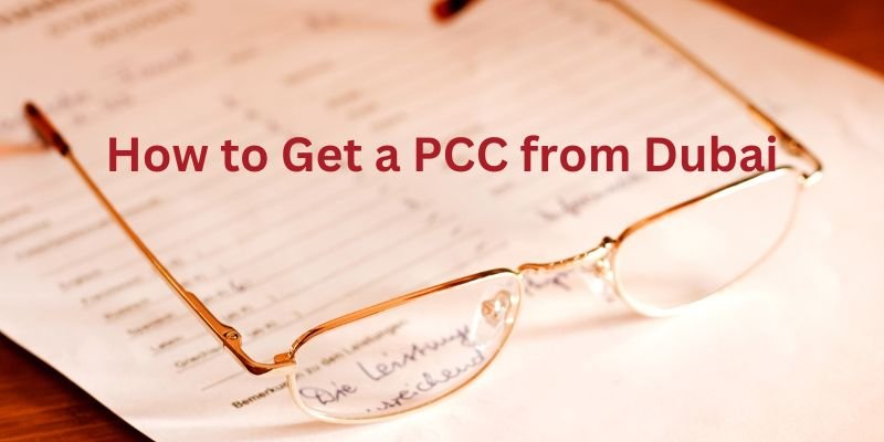 How to Get a PCC from Dubai