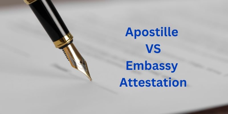 Apostille VS Embassy Attestation