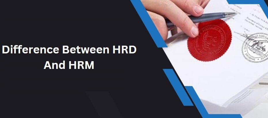 Difference Between HRD And HRM